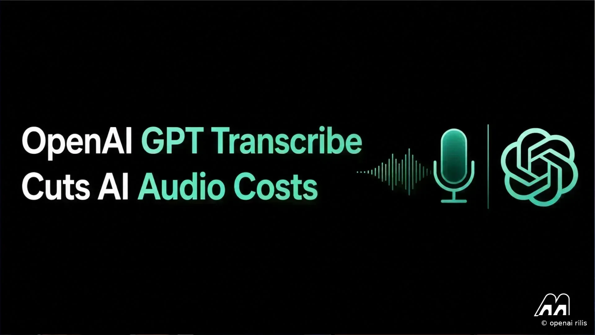 OpenAI Rilis GPT Transcribe, Tekan Biaya Transkripsi Audio pada 2026